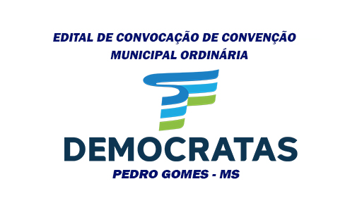 Partido Democratas de Pedro Gomes convoca filiados para Convenção Municipal Eleitoral 