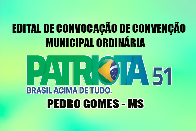 Partido PATRIOTA de Pedro Gomes convoca filiados para Convenção Municipal Eleitoral 